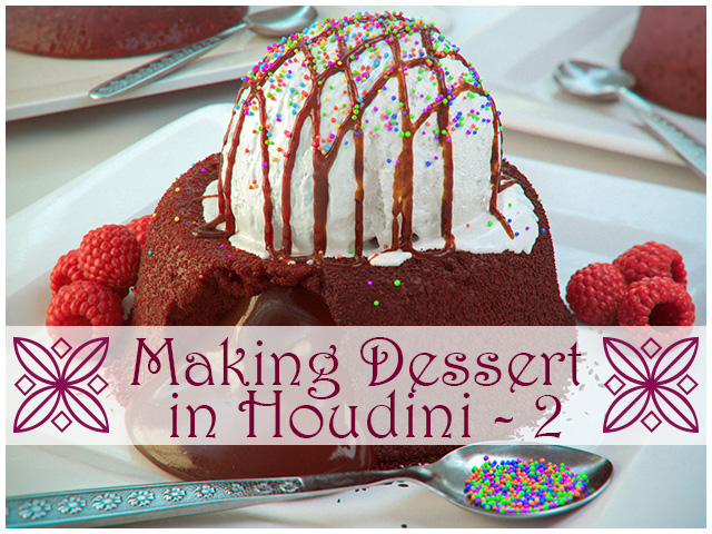 rohan dalvi – Making Dessert in Houdini Part 2 Redshift