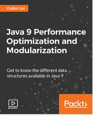 Java 9 Performance Optimization and Modularization