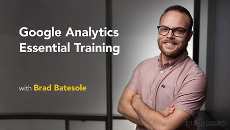 Lynda – Google Analytics Essential Training (updated Apr 28, 2017)