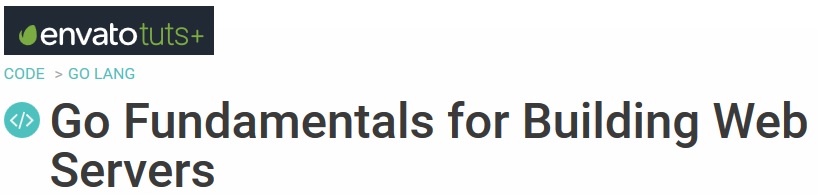Tutsplus - Go Fundamentals for Building Web Servers