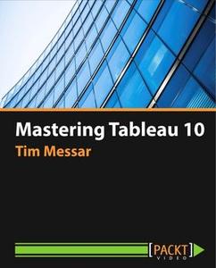 Mastering Tableau 10