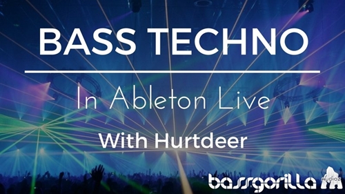 Bass Techno In Ableton Live With Hurtdeer (2016)