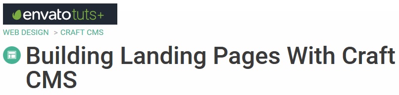 Tutsplus - Building Landing Pages With Craft CMS