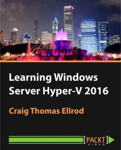 Learning Windows Server Hyper-V 2016