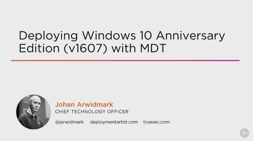 Deploying Windows 10 Anniversary Edition (v1607) with MDT (2016)