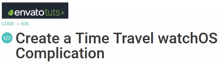 Tutsplus - Create a Time Travel watchOS Complication