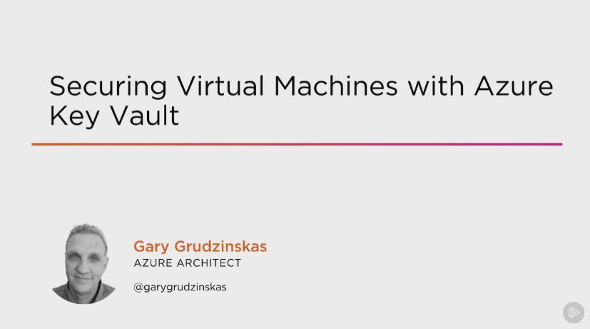 Securing Virtual Machines with Azure Key Vault (2016)