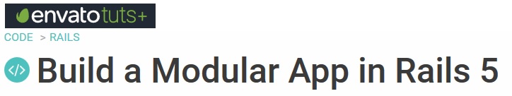 Tutsplus - Build a Modular App in Rails 5