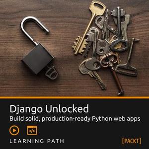 Learning Path: Django Unlocked