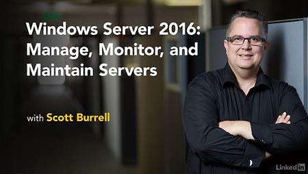 Lynda - Windows Server 2016: Manage, Monitor, and Maintain Servers