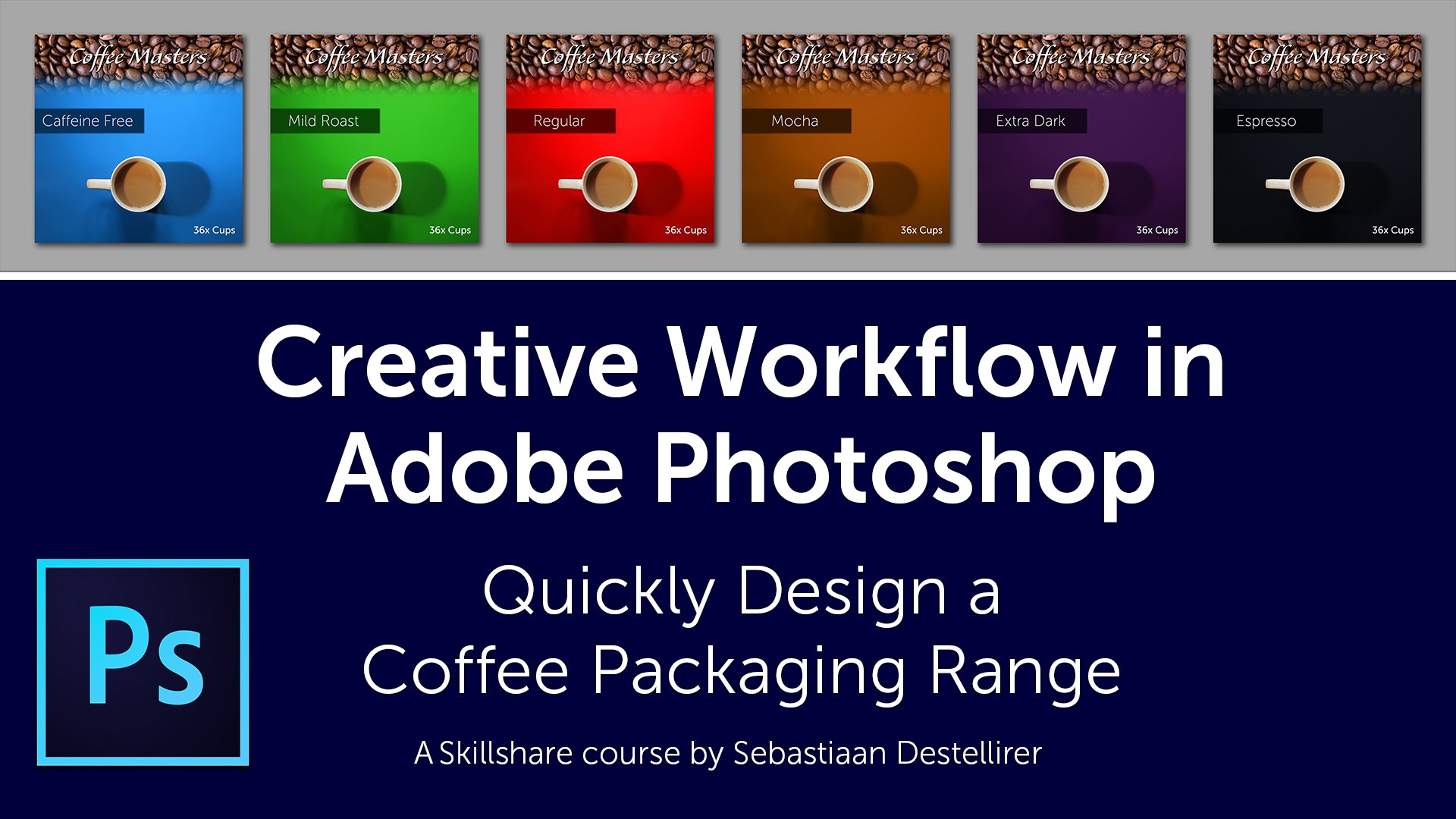 Creative Workflow in Adobe Photoshop - Quickly Design a Coffee Packaging Range