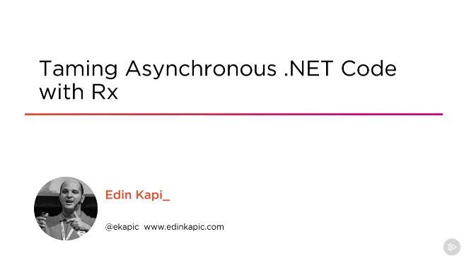 Taming Asynchronous .NET Code with Rx