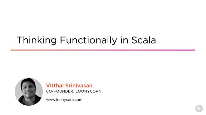 Thinking Functionally in Scala