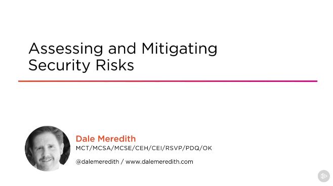 Assessing and Mitigating Security Risks