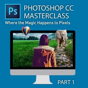 Photoshop CC Masterclass, Part 1