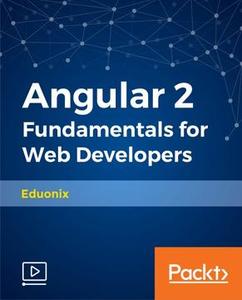 Angular 2 Fundamentals for Web Developers