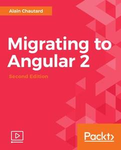 Migrating to Angular 2 – Second Edition