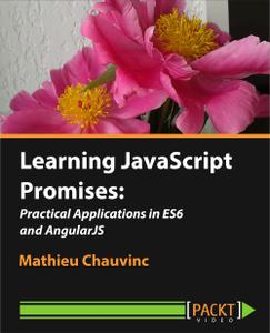 Learning JavaScript Promises: Practical Applications in ES6 and AngularJS