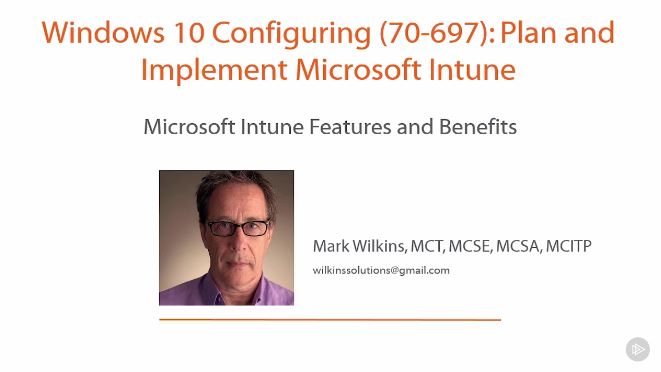 Windows 10 Configuring (70-697): Plan and Implement Microsoft Intune