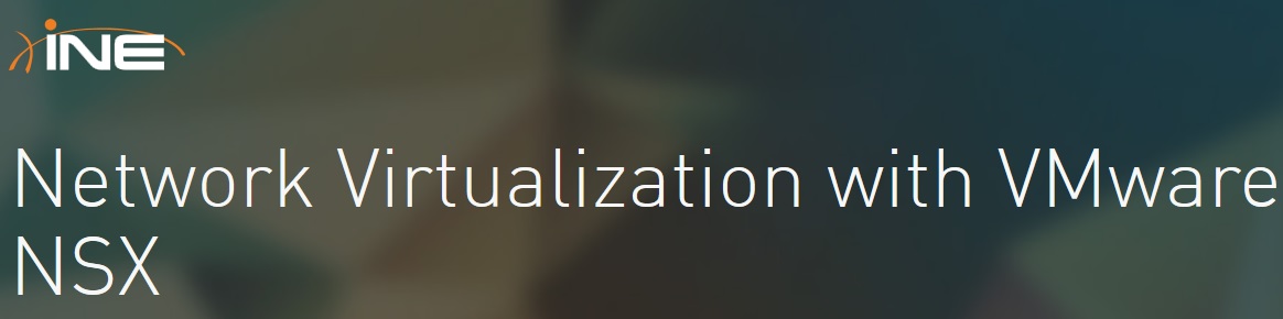 INE - Network Virtualization with VMware NSX