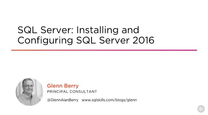 SQL Server: Installing and Configuring SQL Server 2016