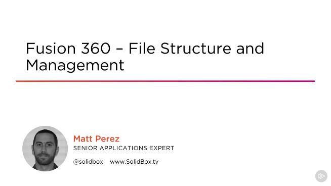 Fusion 360 - File Structure and Management