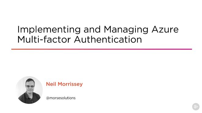 Implementing and Managing Azure Multi-factor Authentication