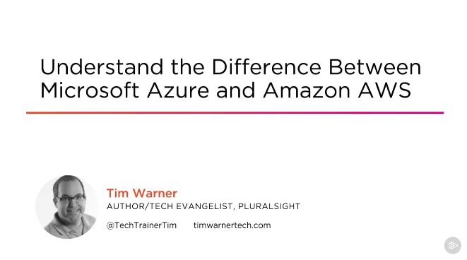 Understanding the Difference Between Microsoft Azure and Amazon AWS