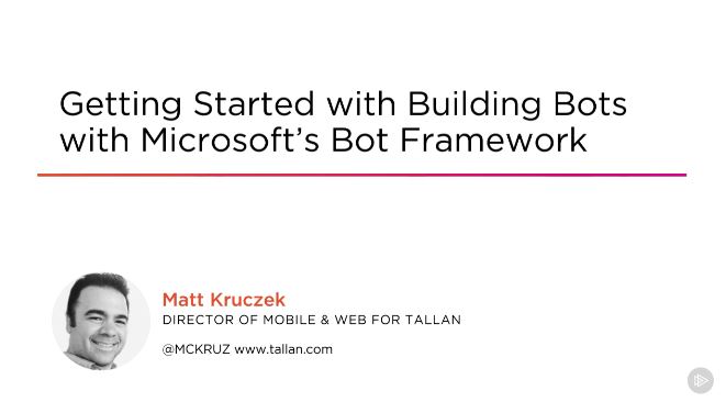 Getting Started with Building Bots with Microsoft's Bot Framework