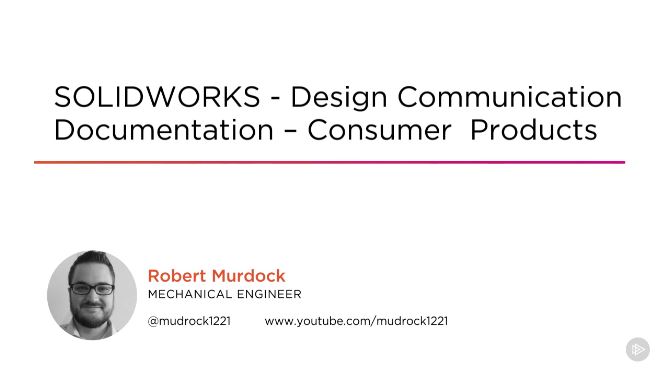 SOLIDWORKS - Design Communication Documentation - Consumer Products