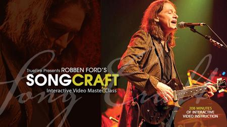 Robben Ford’s – SongCraft