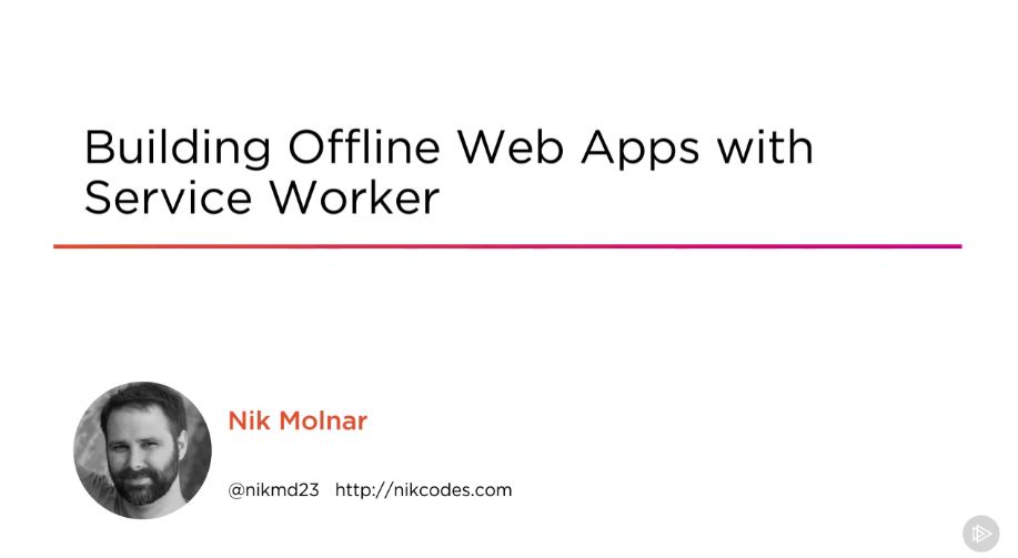 Building Offline Web Apps with Service Worker