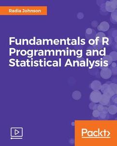 Fundamentals of R Programming and Statistical Analysis