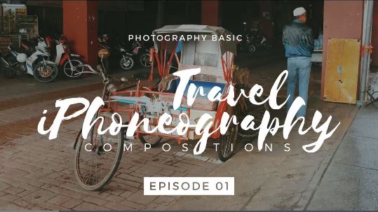 Photography Basic : Travel iPhoneography - Compositions