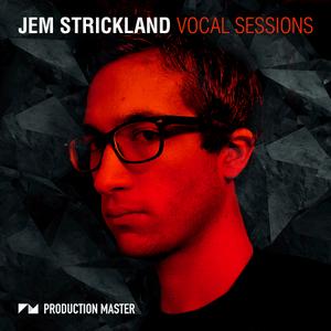 Production Master Jem Strickland Vocal Sessions WAV