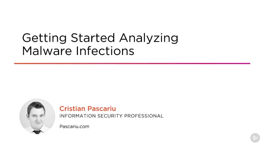 Getting Started Analyzing Malware Infections