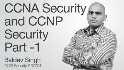 CCNA Security and CCNP Security 2016 With Baldev Part::1 (Part One)