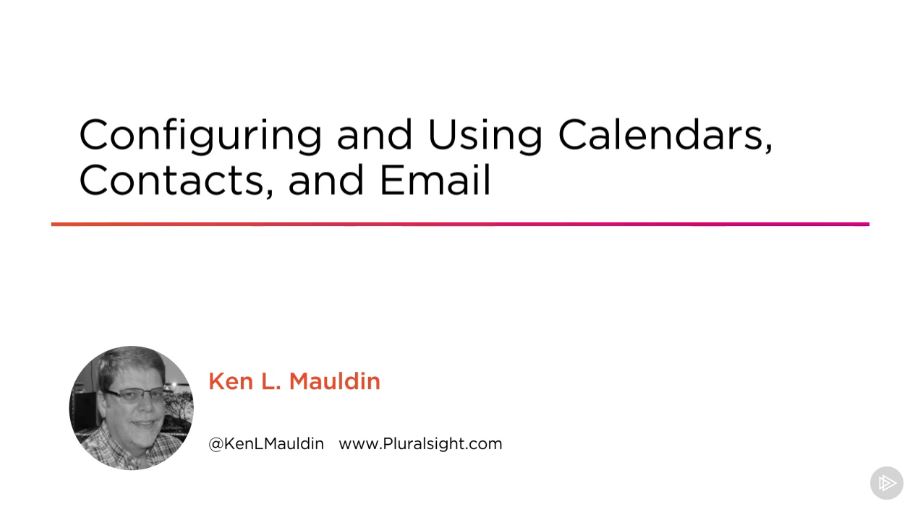 Configuring and Using Calendars, Contacts, and Email