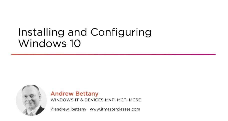 Installing and Configuring Windows 10