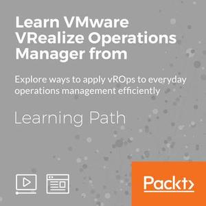 Learning Path: Learn VMware VRealize Operations Manager from Scratch