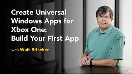 Lynda - Create Universal Windows Apps for Xbox One: Build Your First App