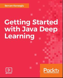 Getting Started with Java Deep Learning (2017)