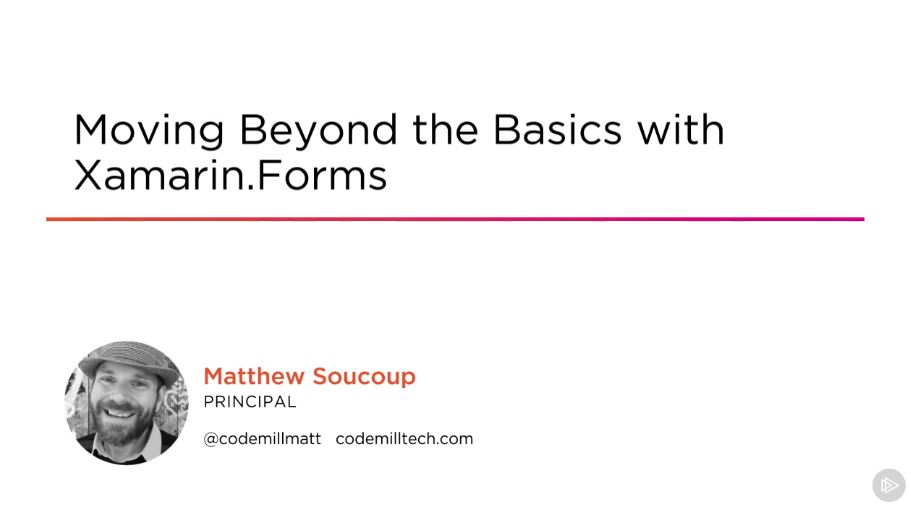 Moving Beyond the Basics with Xamarin.Forms