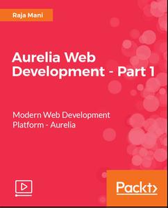 Aurelia Web Development - Part 1 (2017)