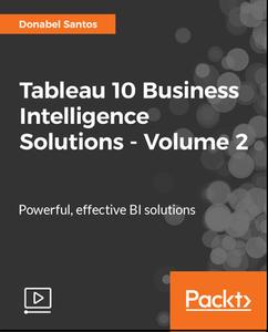 Tableau 10 Business Intelligence Solutions - Volume 2 (2017)