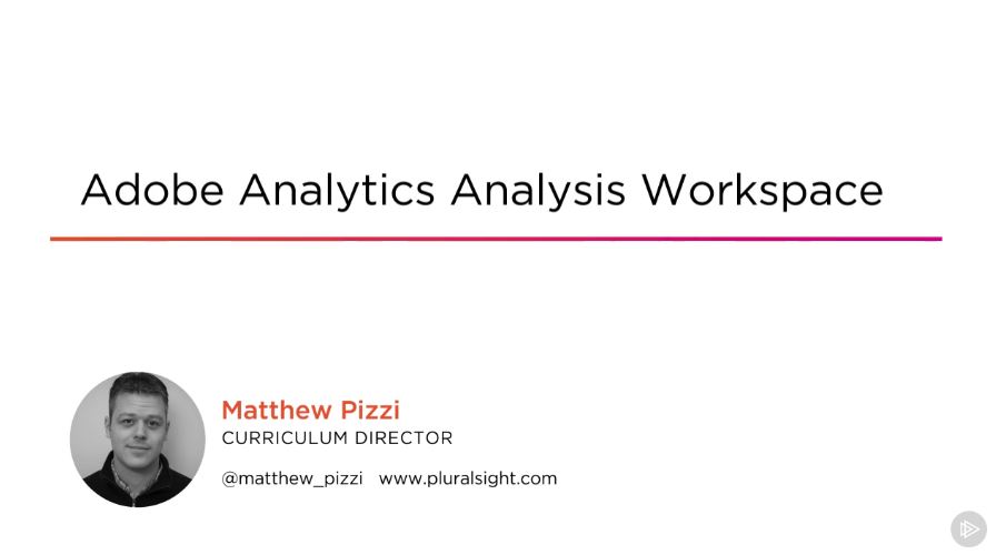 Adobe Analytics Analysis Workspace