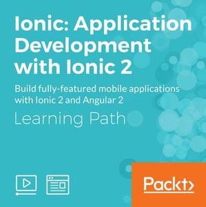 Learning Path: Ionic: Application Development with Ionic 2