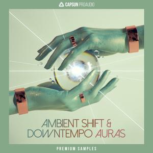 CAPSUN ProAudio Ambient Shift and Downtempo Auras WAV REX