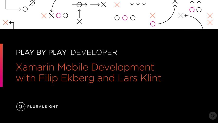 Play by Play: Xamarin Mobile Development