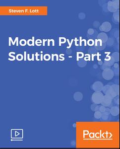 Modern Python Solutions - Part 3 (2017)